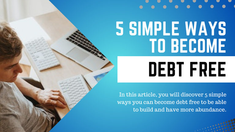 5 Simple Ways to Become Debt Free