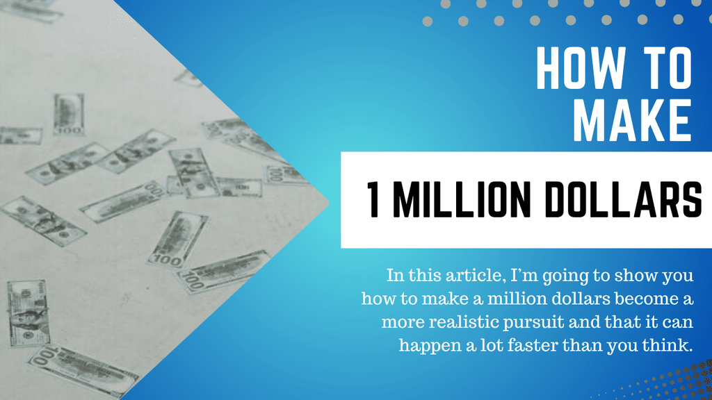 How to Make a Million Dollars